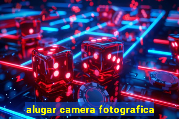 alugar camera fotografica